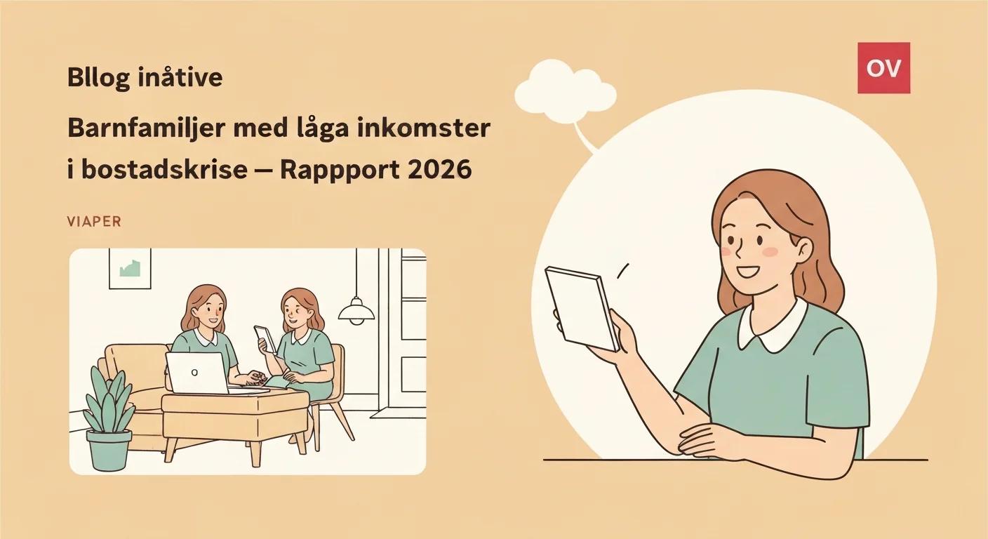 Barnfamiljer med låga inkomster fast i bostadskrisen – Rapport 2026